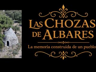 Las chozas de Albares: la memoria construida de un pueblo
